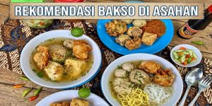 20 Rekomendasi Bakso di Asahan yang Enak dan Wajib Kamu Coba