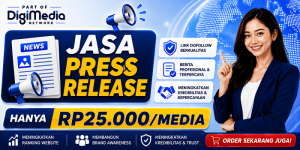Jasa Press Release Digi Media Network: Publikasikan Brand Anda Lebih Cepat, Mulai Rp25.000 per Media